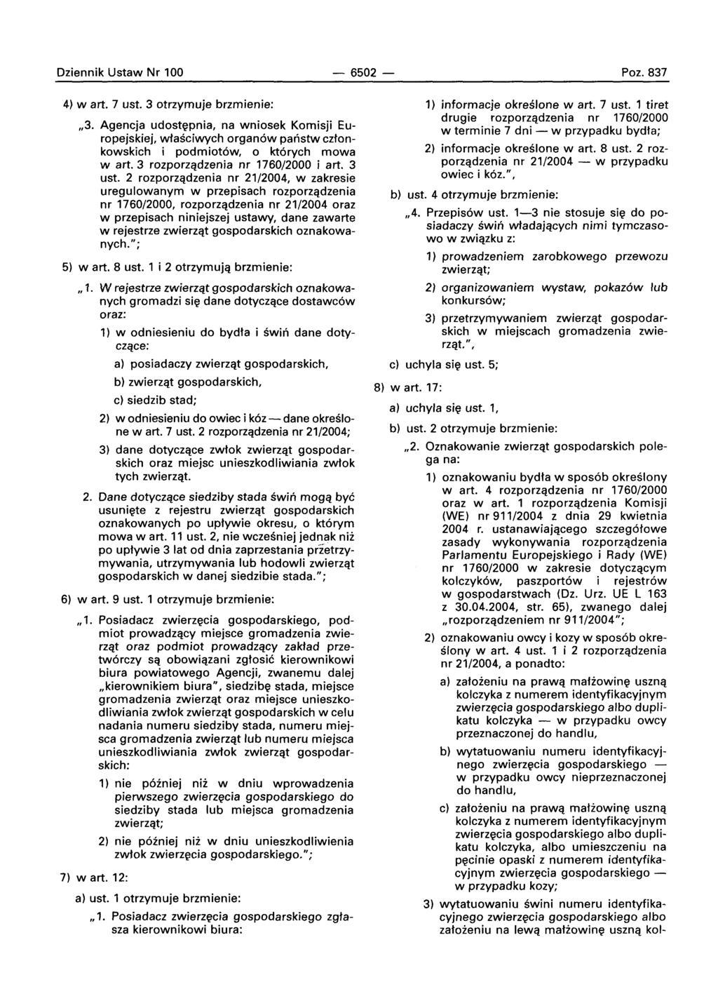 Dziennik Ustaw Nr 100-6502- Poz. 837 4) wart. 7 ust. 3 otrzymuje brzmienie:,,3.