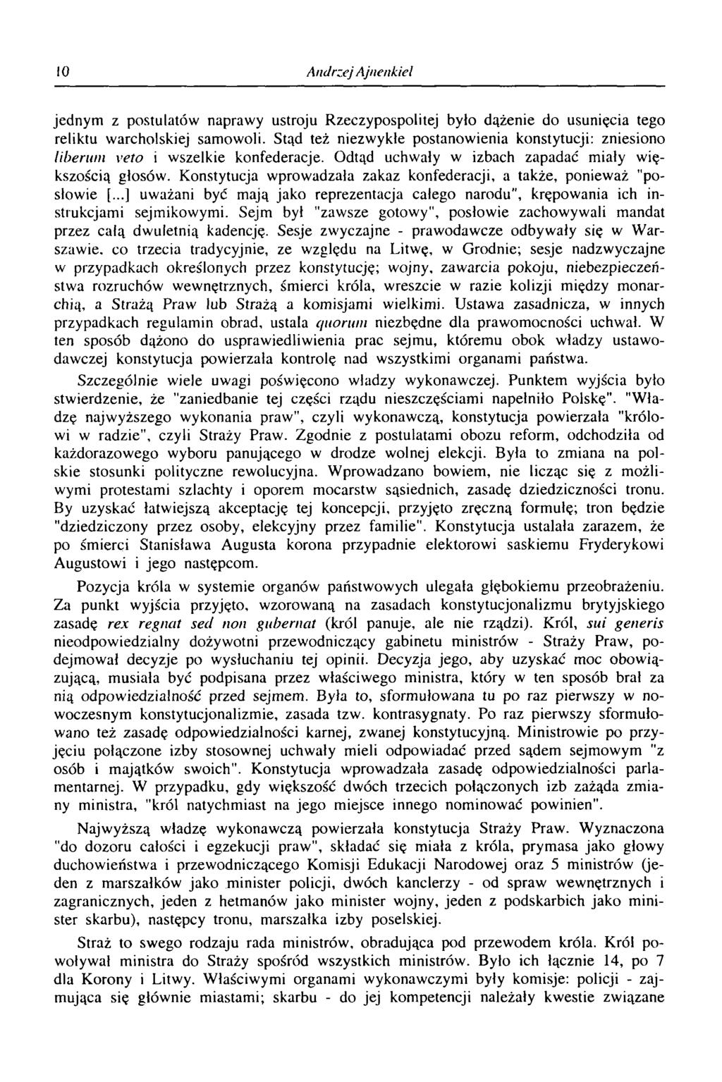 10 A ndrzej Ajnenkiel jednym z postulatów naprawy ustroju Rzeczypospolitej było dążenie do usunięcia tego reliktu warcholskiej samowoli.