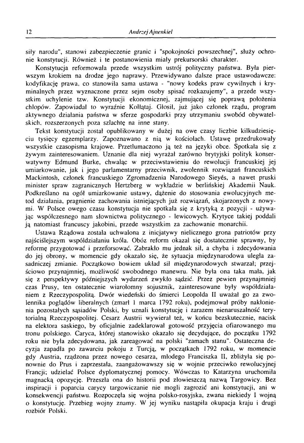 12 Andrzej Ajnenkiel siły narodu", stanowi zabezpieczenie granic i "spokojności powszechnej", służy ochronie konstytucji. Również i te postanowienia miały prekursorski charakter.