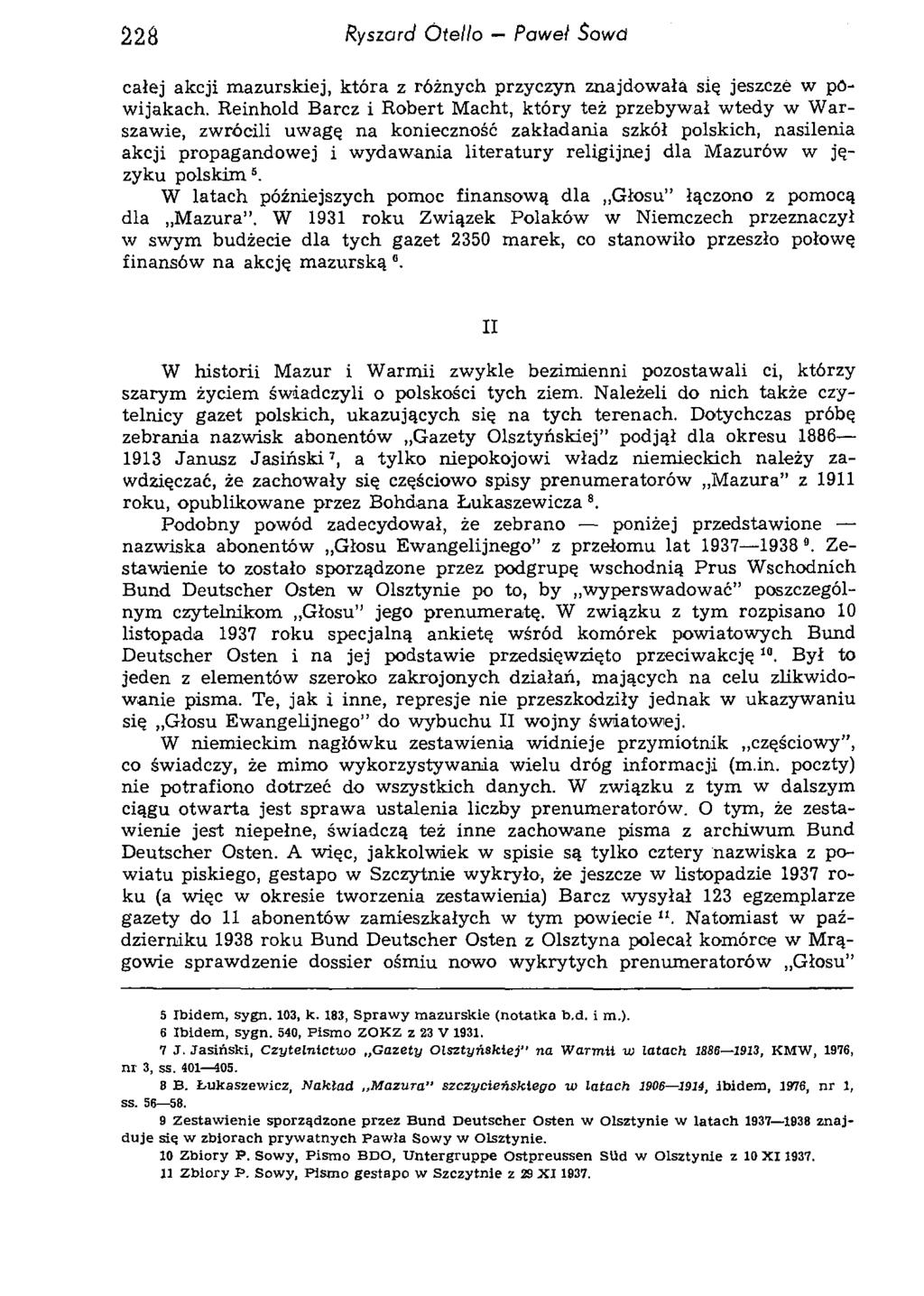 228 Ryszard Otello Pawel Sowa całej akcji mazurskiej, która z różnych przyczyn znajdowała się jeszcze w powijakach.