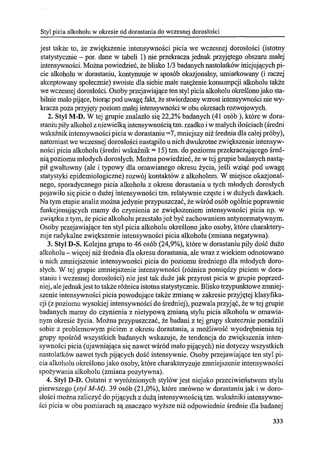 Styl picia alkoholu w okresie od dorastania do wczesnej dorosłości jest także to, że zwi«kszenie intensywności picia we wczesnej dorosłości (istotny statystycznie - por.