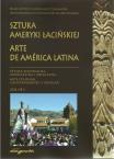Arte de America Latina ARTE DE LA AMERICA LATINA Vol. 4, 2014 Sztuka kolonialna, współczesna i popularna / Arte colonial, contemporaneo y popular, ANNA WENDORFF (ed.) Vol.
