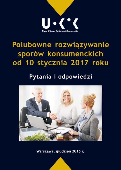 Ustawa z dnia 23 września 2016 r. o pozasądowym rozwiązywaniu sporów konsumenckich obowiązuje od 10 stycznia 2017 r.