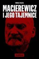 "Macierewicz i jego tajemnice" zawiera fakty na temat niepokojących koneksji obecnego ministra obrony Antoniego Macierewicza.