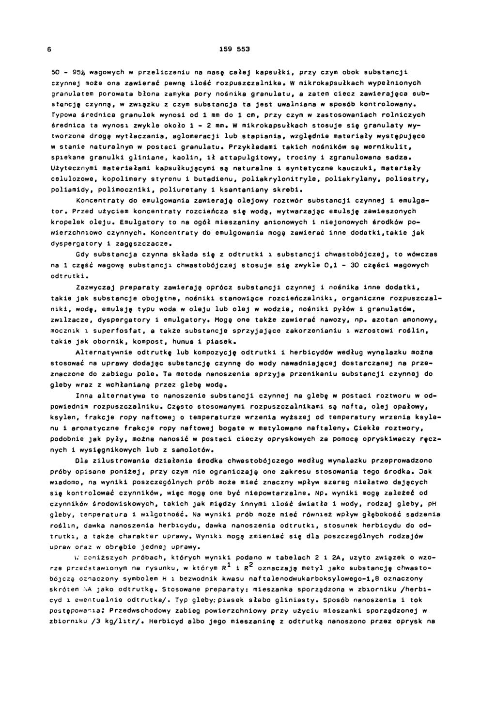 6 159 553 50-9 5 % wagowych w przeliczeniu na masę całej kapsułki, przy czym obok substancji czynnej może ona zawierać pewną ilość rozpuszczalnika.