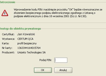 uwierzytelniającego PIN zawierająca ostrzeżenie dotyczące złożenia podpisu elektronicznego zgodnego z Ustawą o podpisie elektronicznym (w przypadku certyfikatu niekwalifikowanego nie będzie