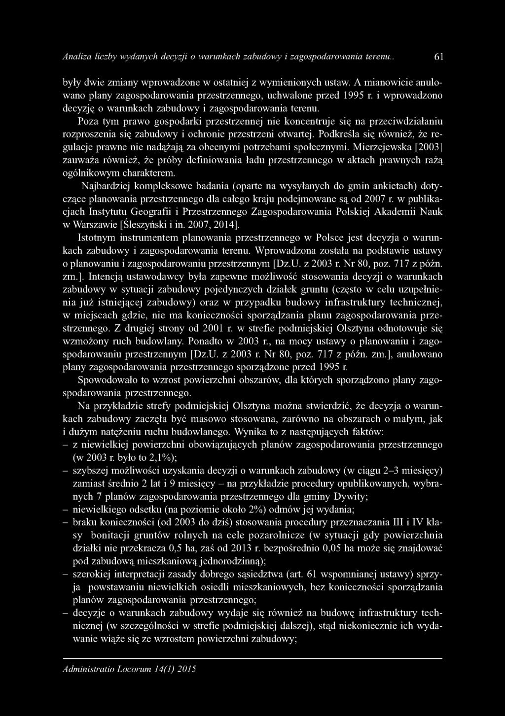 Analiza liczby wydanych decyzji o warunkach zabudowy i zagospodarowania terenu.. 61 były dwie zm iany wprowadzone w ostatniej z wym ienionych ustaw.