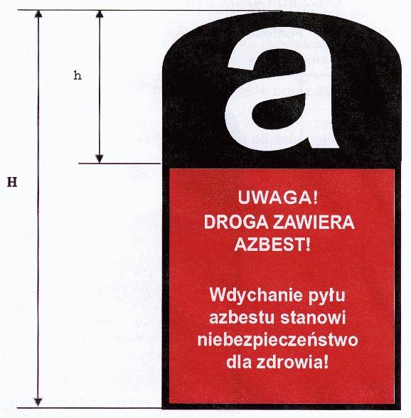 Załącznik nr 5 - wzór OZNAKOWANIA DRÓG UTWARDZONYCH ODPADAMI ZAWIERAJĄCYMI AZBEST PRZED WEJŚCIEM W ŻYCIE USTAWY Z DNIA 19 CZERWCA 1997 R.