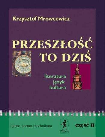 Literatura język kultura Podręcznik dla I klasy liceum i technikum, cz.