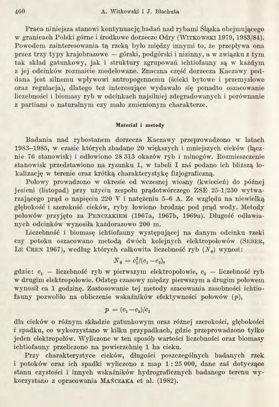 460 A. W itkow ski i J. B łachuta Praca niniejsza stanowi kontynuację.badań nad rybami Śląska obejmującego w granicach Polski górne i środkowe dorzecze Odry (W itk o w sk i 1 9 7 9,1 9 8 3 /8 4 ).