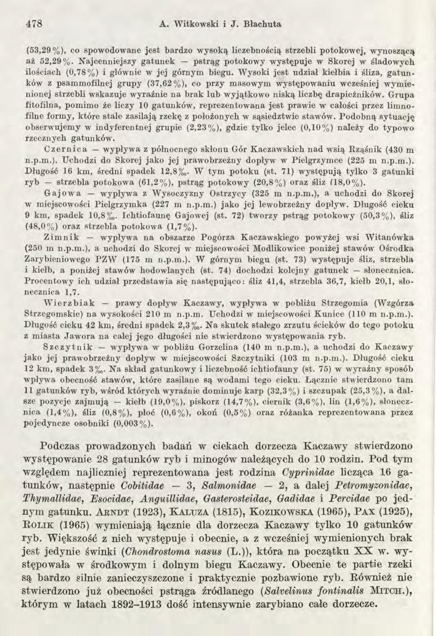 478 A. W itkowski i J. Błachuta (53,29%), co spowodowane jest bardzo w ysoką liczebnością strzebli potokow ej, w ynoszącą aż 52,29%.