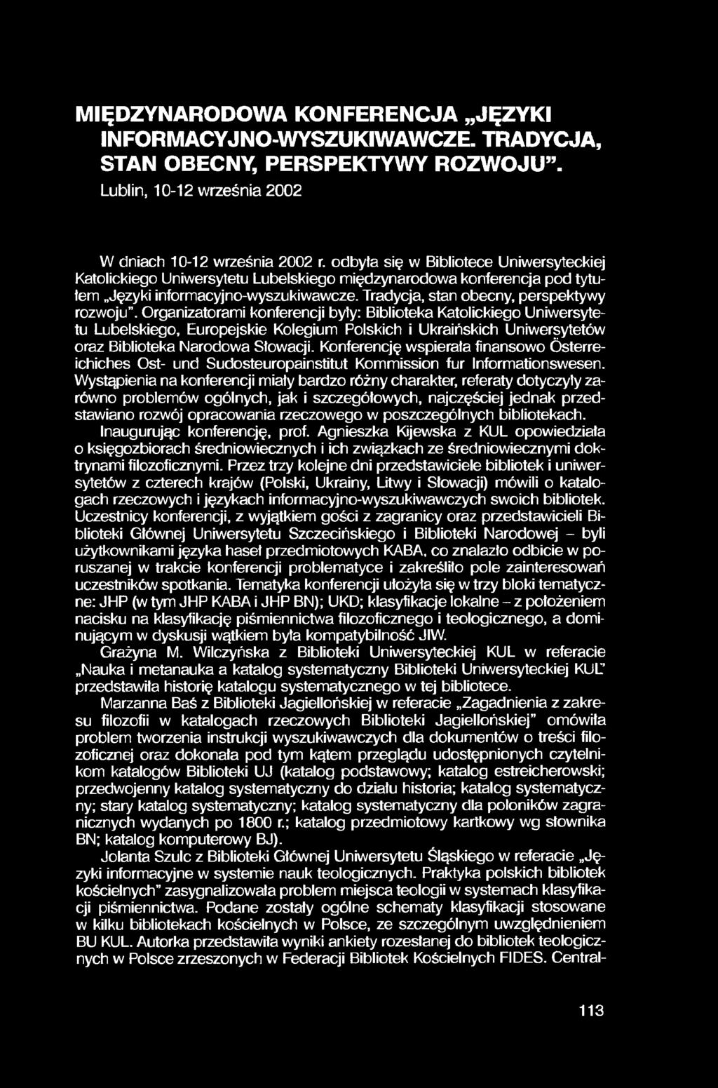 MIĘDZYNARODOWA KONFERENCJA JĘZYKI INFORMACYJNO-WYSZUKIWAWCZE. TRADYCJA, STAN OBECNY, PERSPEKTYWY ROZWOJU. Lublin, 10-12 września 2002 W dniach 10-12 września 2002 r.