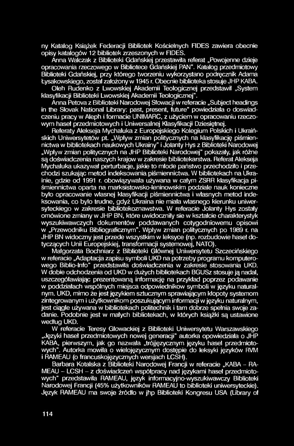 ny Katalog Książek Federacji Bibliotek Kościelnych FIDES zawiera obecnie opisy katalogów 12 bibliotek zrzeszonych w FIDES.