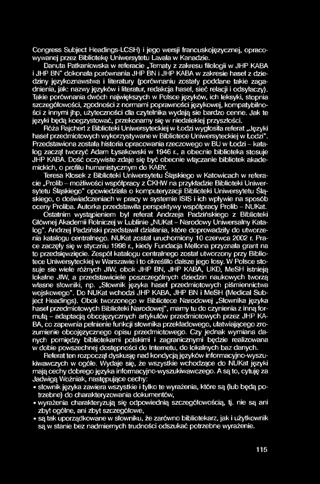 Congress Subject Headings-LCSH) i jego wersji francuskojęzycznej, opracowywanej przez Bibliotekę Uniwersytetu Lavala w Kanadzie.