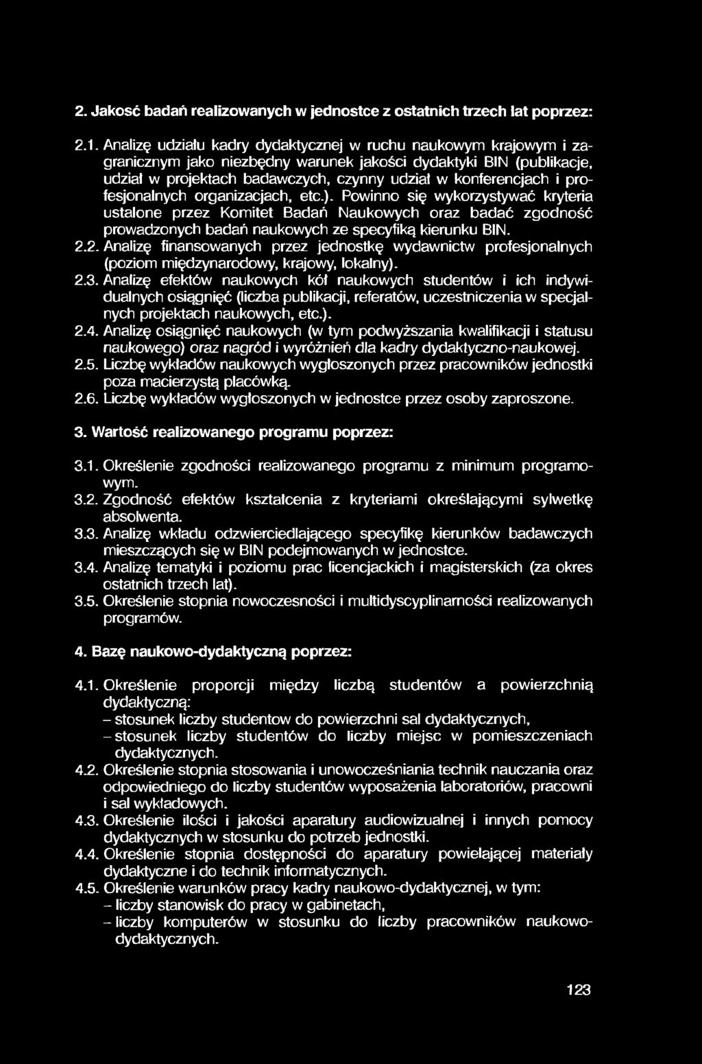 2. Jakość badań realizowanych w jednostce z ostatnich trzech lat poprzez: 2.1.