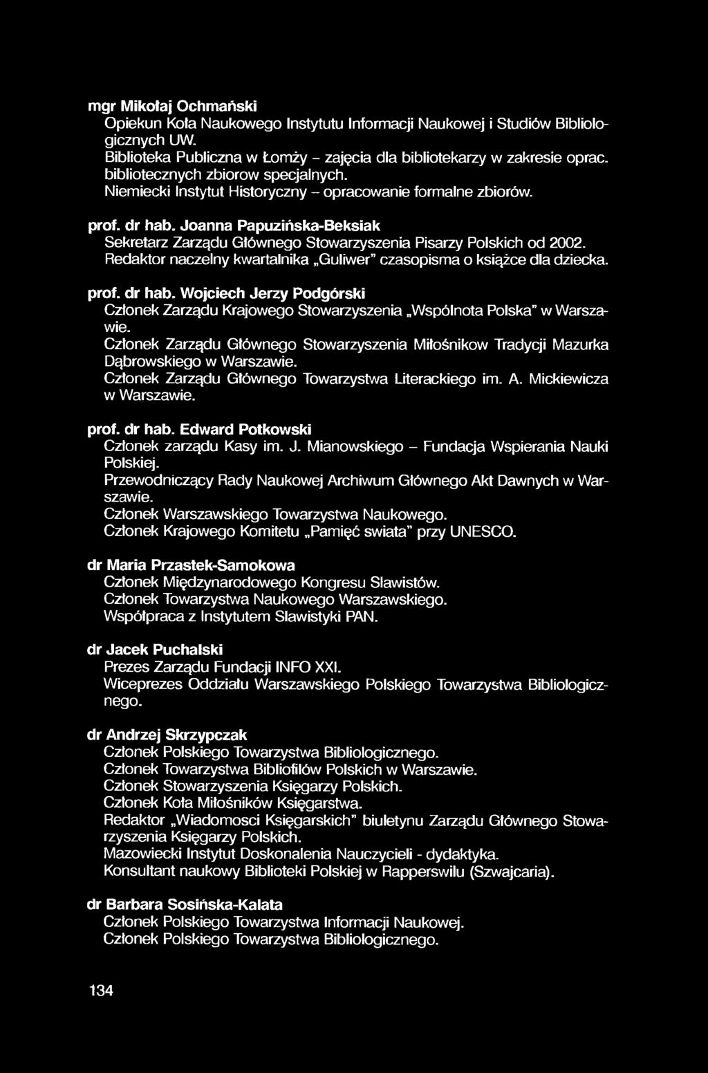 mgr Mikołaj Ochmański Opiekun Koła Naukowego Instytutu Informacji Naukowej i Studiów Bibliologicznych UW.
