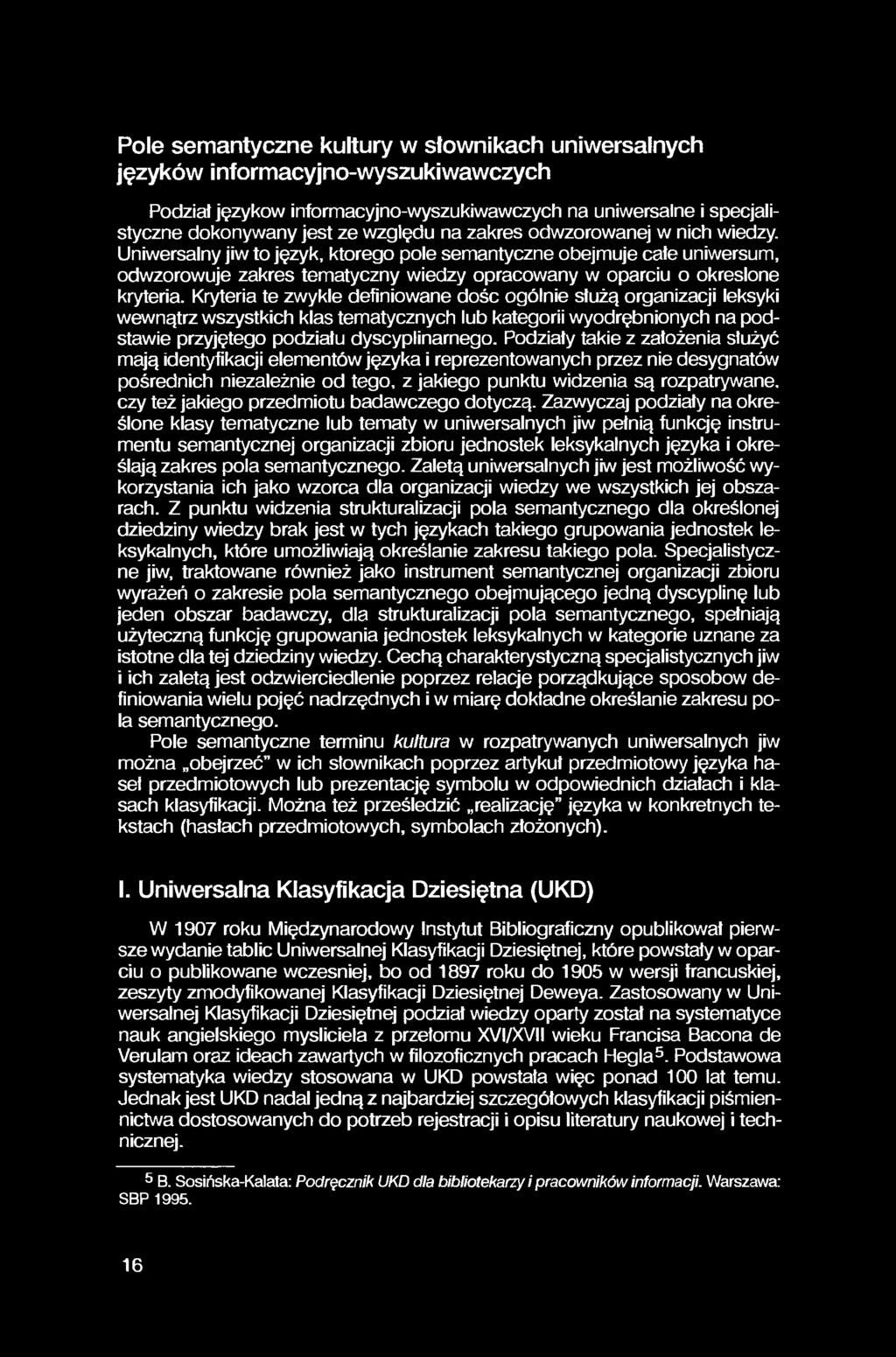 Pole semantyczne kultury w słownikach uniwersalnych języków informacyjno-wyszukiwawczych Podział języków informacyjno-wyszukiwawczych na uniwersalne i specjalistyczne dokonywany jest ze względu na