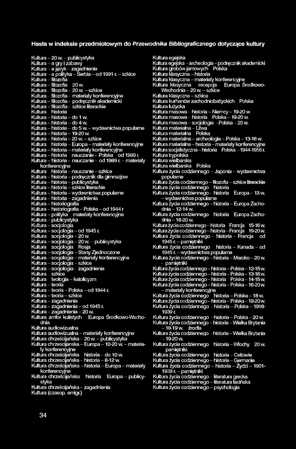 - szkice Kultura- filozofia- materiały konferencyjne Kultura - filozofia - podręcznik akademicki Kultura - filozofia - szkice literackie Kultura historia Kultura - historia - do 1 w.