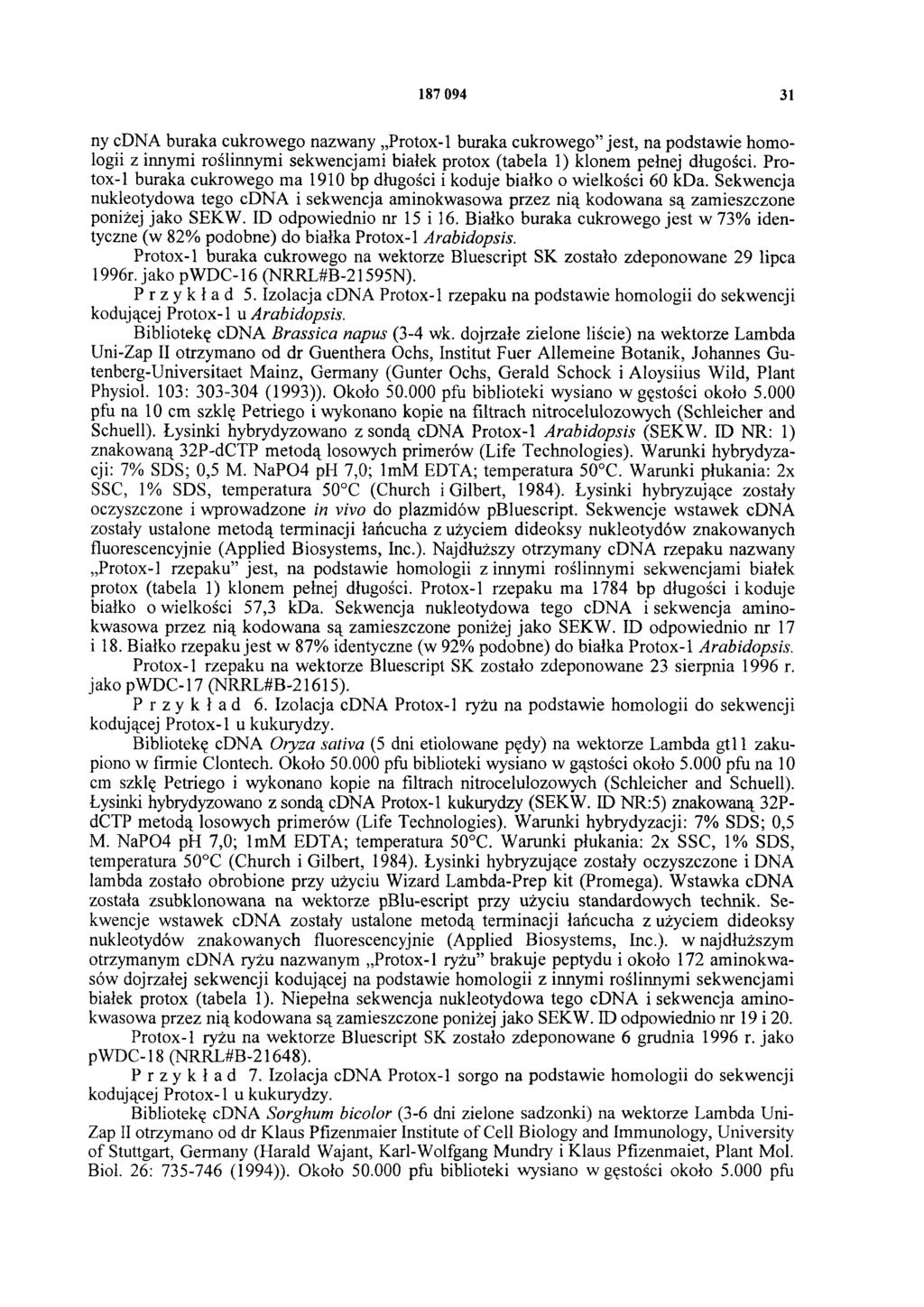 187 094 31 ny cdna buraka cukrowego nazwany Protox-1 buraka cukrowego jest, na podstawie homologii z innymi roślinnymi sekwencjami białek protox (tabela 1) klonem pełnej długości.