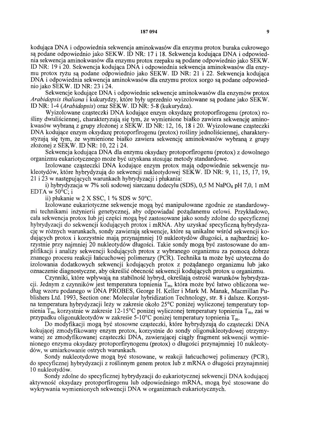 187 094 9 kodująca DNA i odpowiednia sekwencja aminokwasów dla enzymu protox buraka cukrowego są podane odpowiednio jako SEKW. ID NR: 17 i 18.