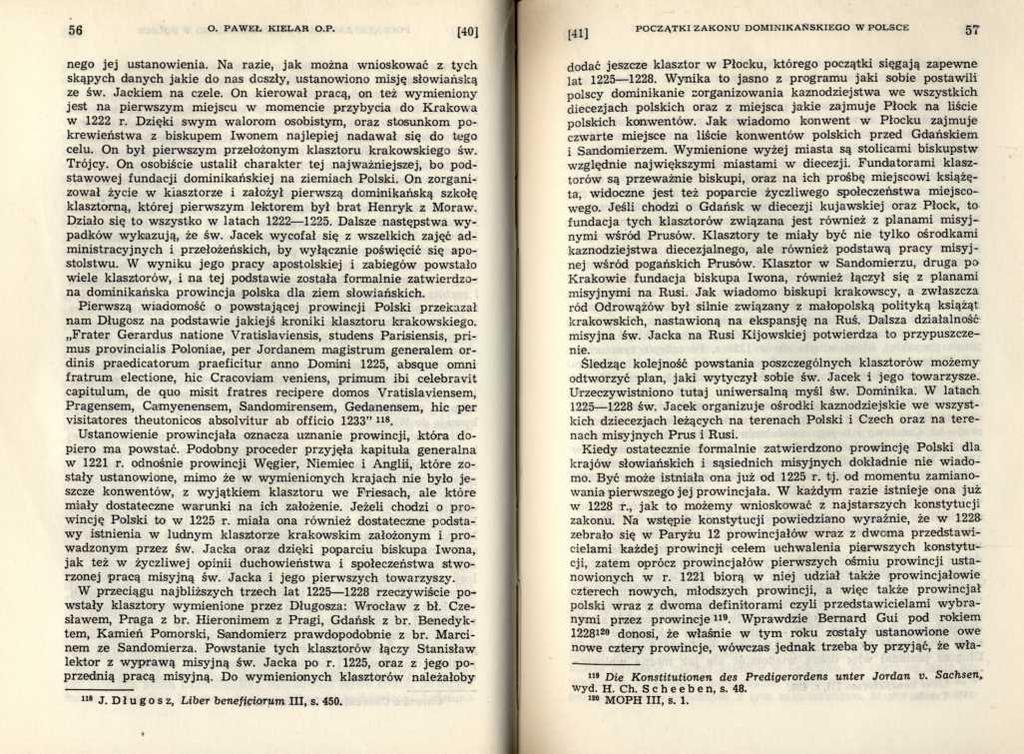 nego jej ustanowienia. Na razie, jak można wnioskować z tych skąpych danych jakie do nas dcszły, ustanowiono m isję słowiańską ze św. Jackiem na czele.