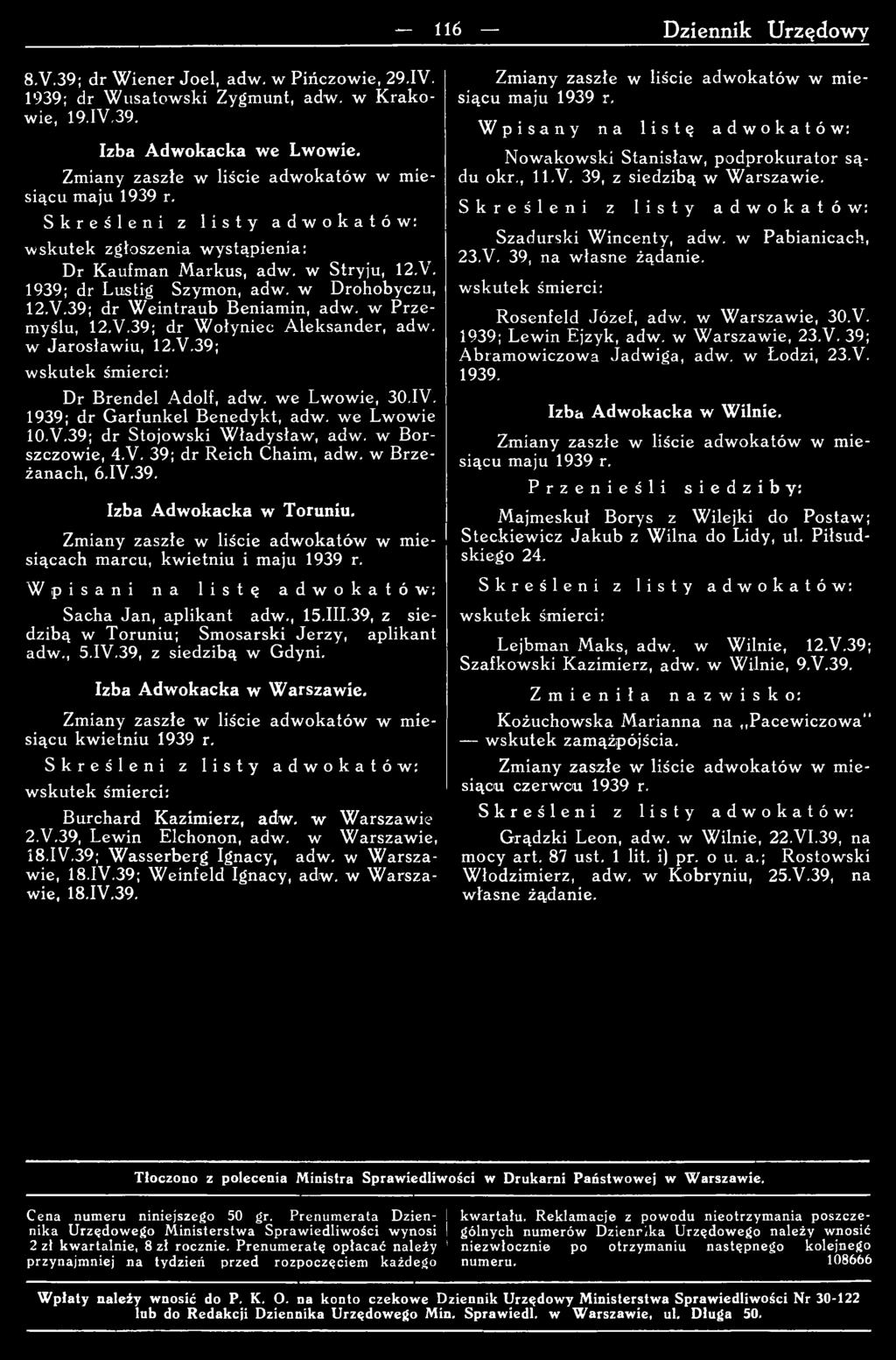 39, z siedzibą w Gdyni. Izba Adwokacka w Warszawie. kwietniu 1939 r. wskutek śmierci: Burchard Kazimierz, adw. w W arszawie 2.V.39, Lewin Elchonon, adw. w W arszawie, 18.IV.