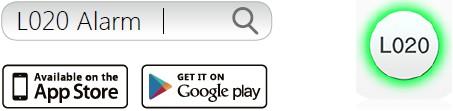 Obsługiwanie Aplikacji Aplikacja dla Systemów Apple i Android Pobrać aplikację z App Store albo Google Play wpisując słowa kluczowe "L020 Alarm".