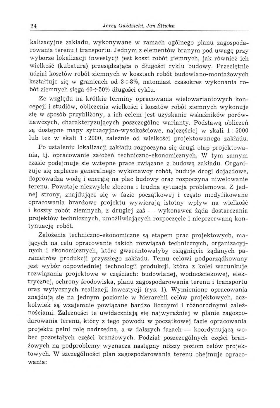 24 Jerzy Gaździcki, Jan Śliwka kalizacyjne zakładu, w ykonyw ane w ram ach ogólnego p lan u zagospodarowania terenu i transportu.
