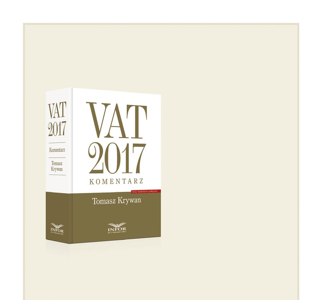 NAJPRAKTYCZNIEJSZY KOMENTARZ DO VAT! ZAMÓW W SUPERCENIE 299 zł zamiast 399 zł Oprawa flexi, 1416 stron Publikacja VAT 2017.