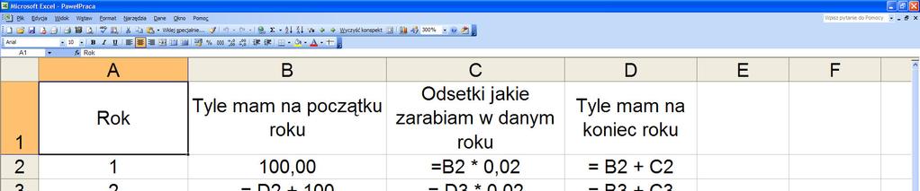 powiększeniem o 100 zł. Taką zmianę wprowadzimy także w kolejnych polach kolumny A.