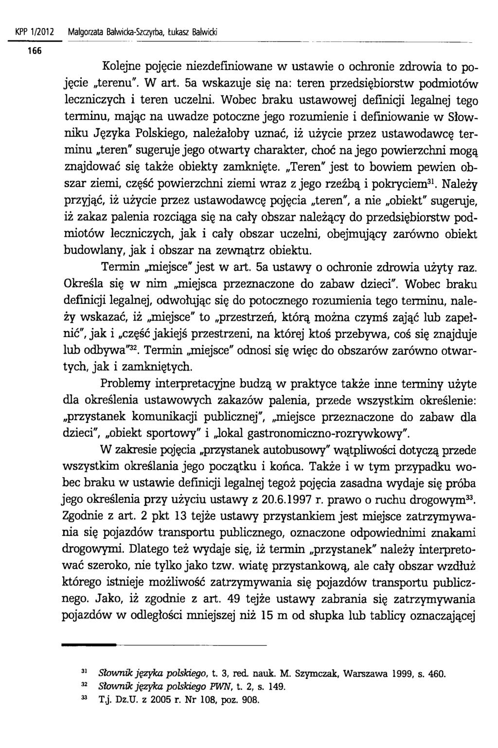 KPP 1/2012 Matgoizata Balwicka-Szczyrba, tukasz Balwicki Kolejne pojęcie niezdefiniowane w ustawie o ochronie zdrowia to pojęcie terenu". W art.