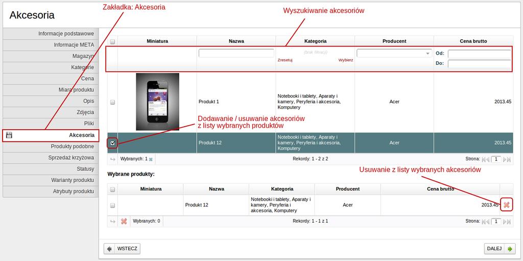 j) Akcesoria (Screenshot 15.) 13 Aby przypisać akcesoria do produktu, wybierz je z listy. W celu szybkiego odnalezienia produktu, skorzystaj z pól wyszukiwania umiejscowionych w górnej części tabeli.