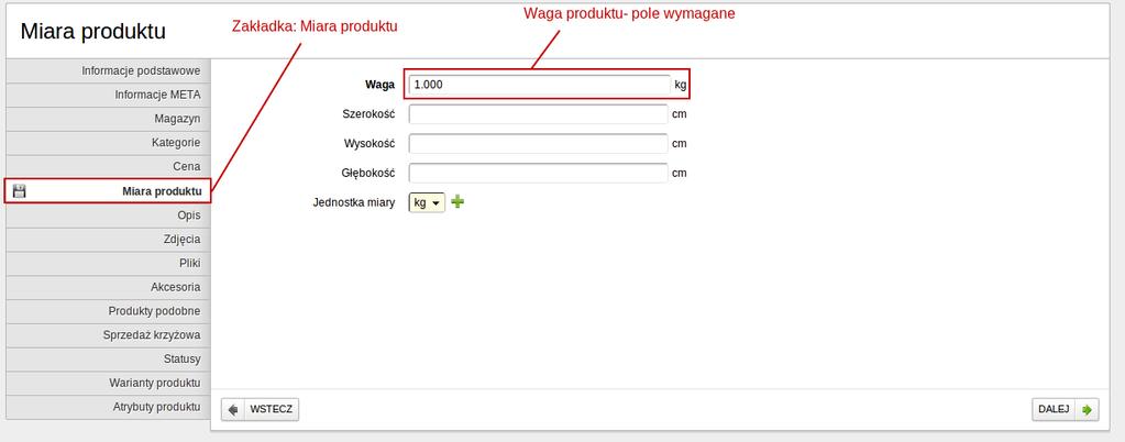 f) Miara (Screenshot 11.) 9 W tej zakładce wymagane jest uzupełnienie pola Waga. Ma ona bezpośredni wpływ na koszt wysyłki.