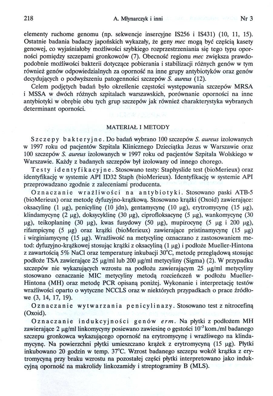 218 A. Mlynarczyk i inni Nr3 elementy ruchome genomu (np. sekwencje insercyjne IS256 i IS431) (10, 11, 15).