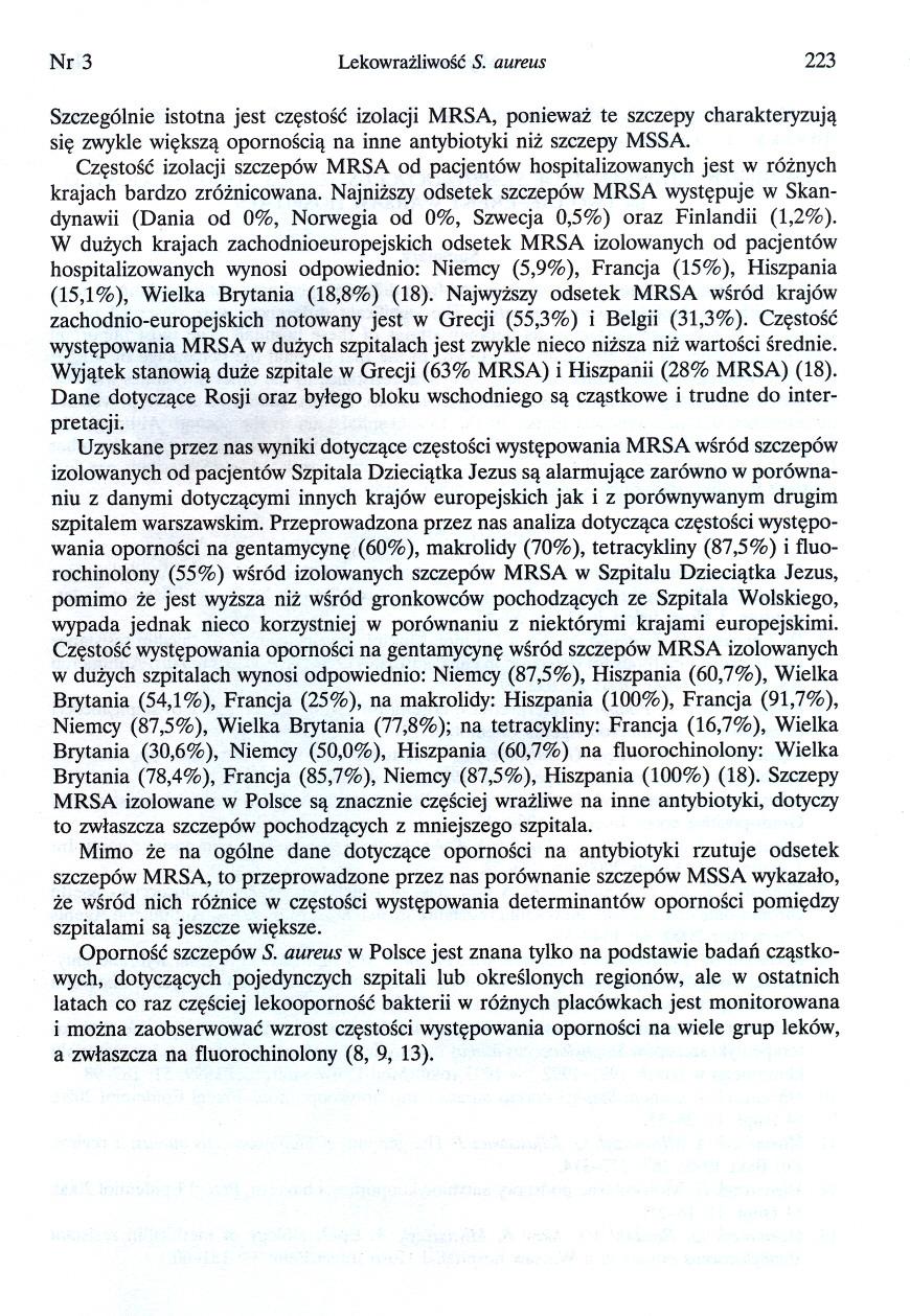 Nr3 Lekowrazliwosc S. aureus 223 Szczególnie istotna jest czestosc izolacji MRSA, poniewaz te szczepy charakteryzuja sie zwykle wieksza opornoscia na inne antybiotyki niz szczepy MSSA.