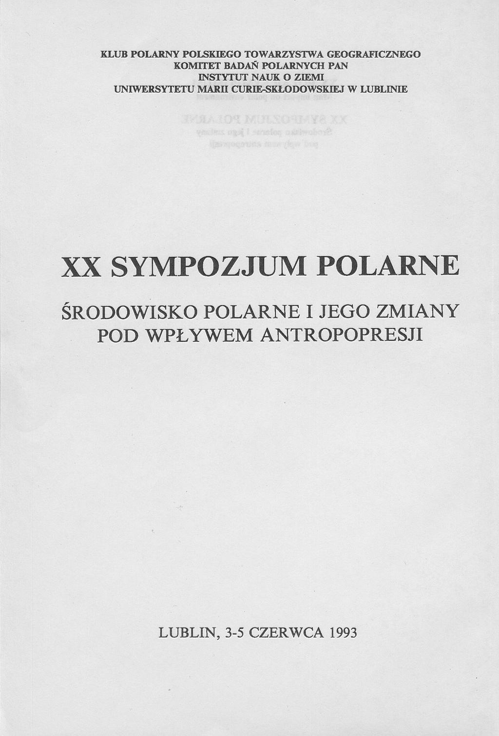 KLUB POLARNY POLSKIEGO TOWARZYSTWA GEOGRAFICZNEGO KOMITET BADAŃ POLARNYCH PAN INSTYTUT NAUK O ZIEMI UNIWERSYTETU MARII