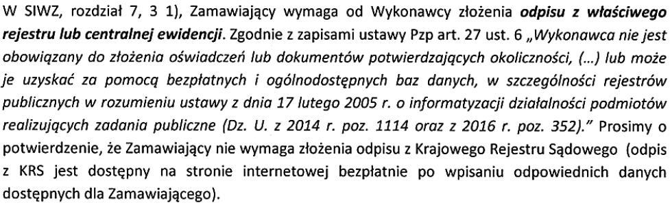 53. Odpowiedź: Zamawiający potwierdza, że nie wymaga złożenia odpisu z