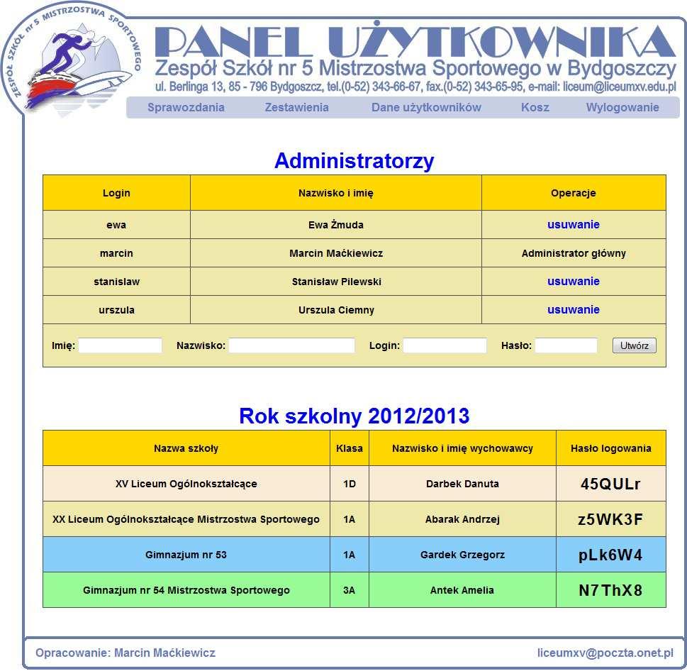 Zarządzanie administratorami Administrator posiada uprawnienia do tworzenia nowych kont oraz usuwania istniejących kont administratorów.