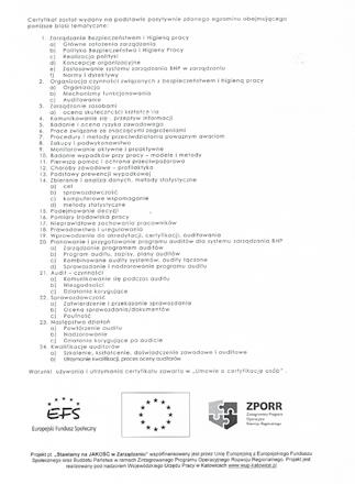 Systemu Zarządzania Bezpieczeństwem i Higieną Pracy, akredytowany przez Polskie Centrum Akredytacji, uznawany w UE W zależności od specyfiki wybranego modułu tematycznego, uczestnicy projektu po