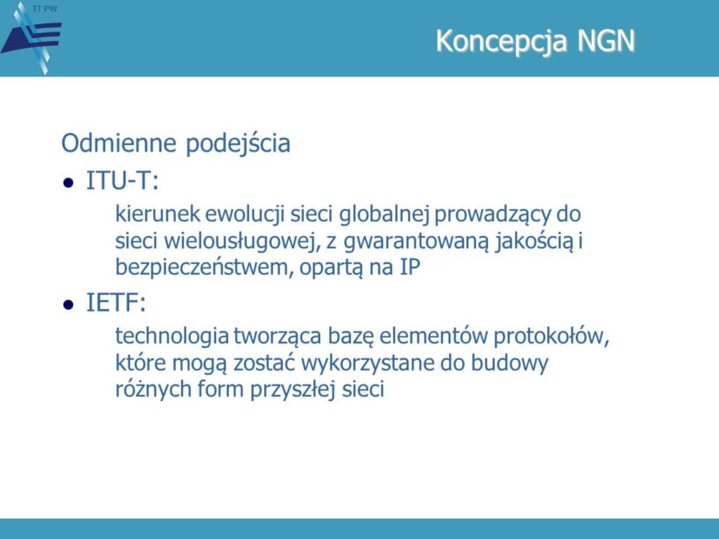 Ze względu na pakietowy transport oparty na technologii IP naturalna stała się współpraca organizacji standaryzacyjnych obszaru klasycznej