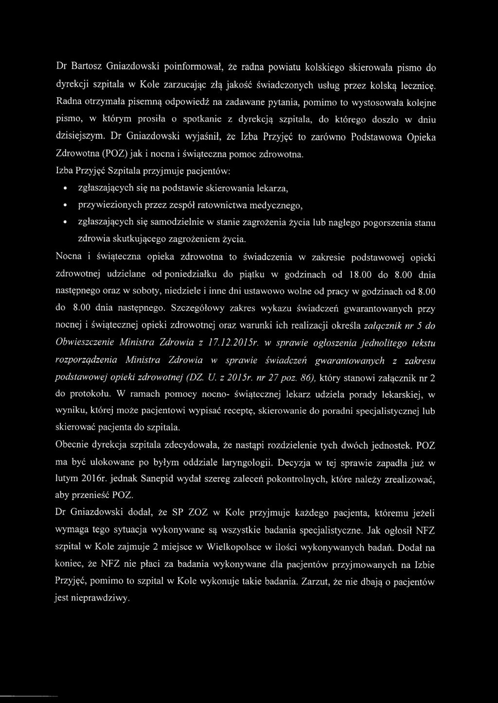 Dr Gniazdowski wyjaśnił, że Izba Przyjęć to zarówno Podstawowa Opieka Zdrowotna (POZ) jak i nocna i świąteczna pomoc zdrowotna.