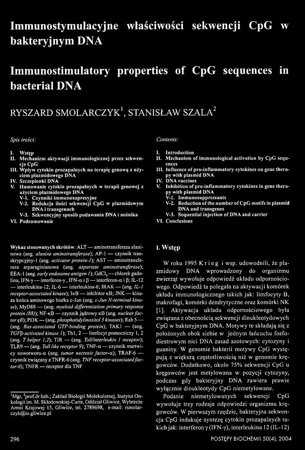 Influence of pro-inflammatory cytokines on gene therapy with plasmid DNA IV. DNA vaccines V. Inhibition of pro-inflammatory cytokines in gene therapy with plasmid DNA V-l. Immunosuppressants V-2.