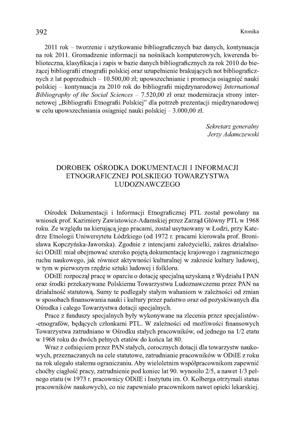 392 Kronika 2011 rok - tworzenie i użytkowanie bibliograficznych baz danych, kontynuacja na rok 2011.