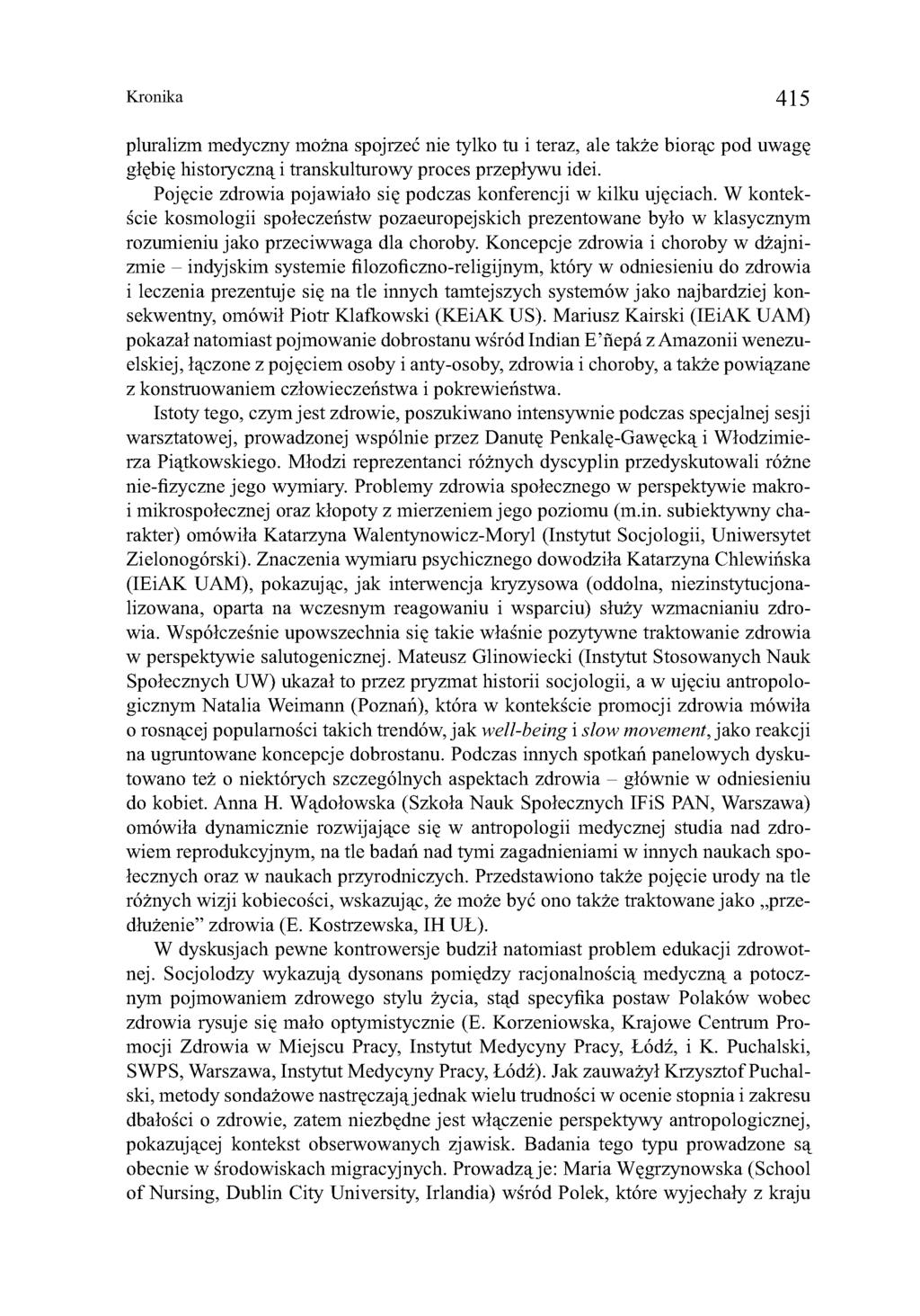 Kronika 415 pluralizm medyczny można spojrzeć nie tylko tu i teraz, ale także biorąc pod uwagę głębię historyczną i transkulturowy proces przepływu idei.