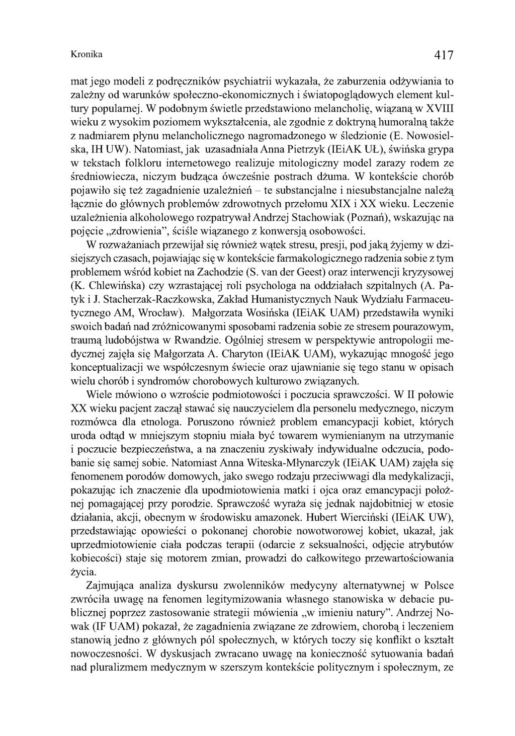 Kronika 417 mat jego modeli z podręczników psychiatrii wykazała, że zaburzenia odżywiania to zależny od warunków społeczno-ekonomicznych i światopoglądowych element kultury popularnej.