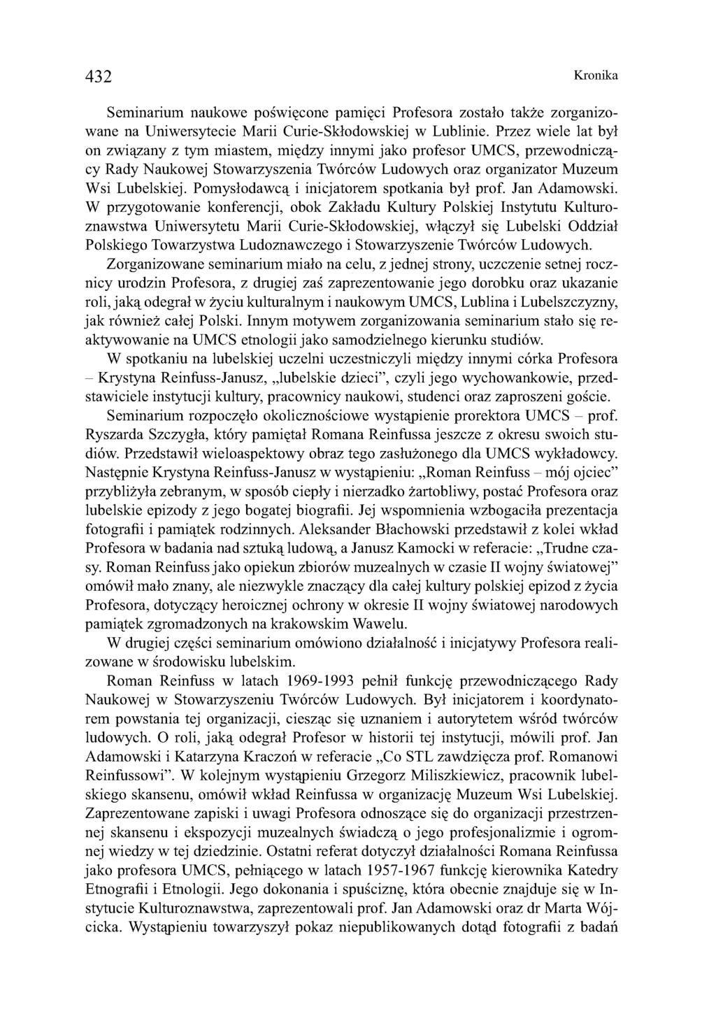 432 Kronika Seminarium naukowe poświęcone pamięci Profesora zostało także zorganizowane na Uniwersytecie Marii Curie-Skłodowskiej w Lublinie.