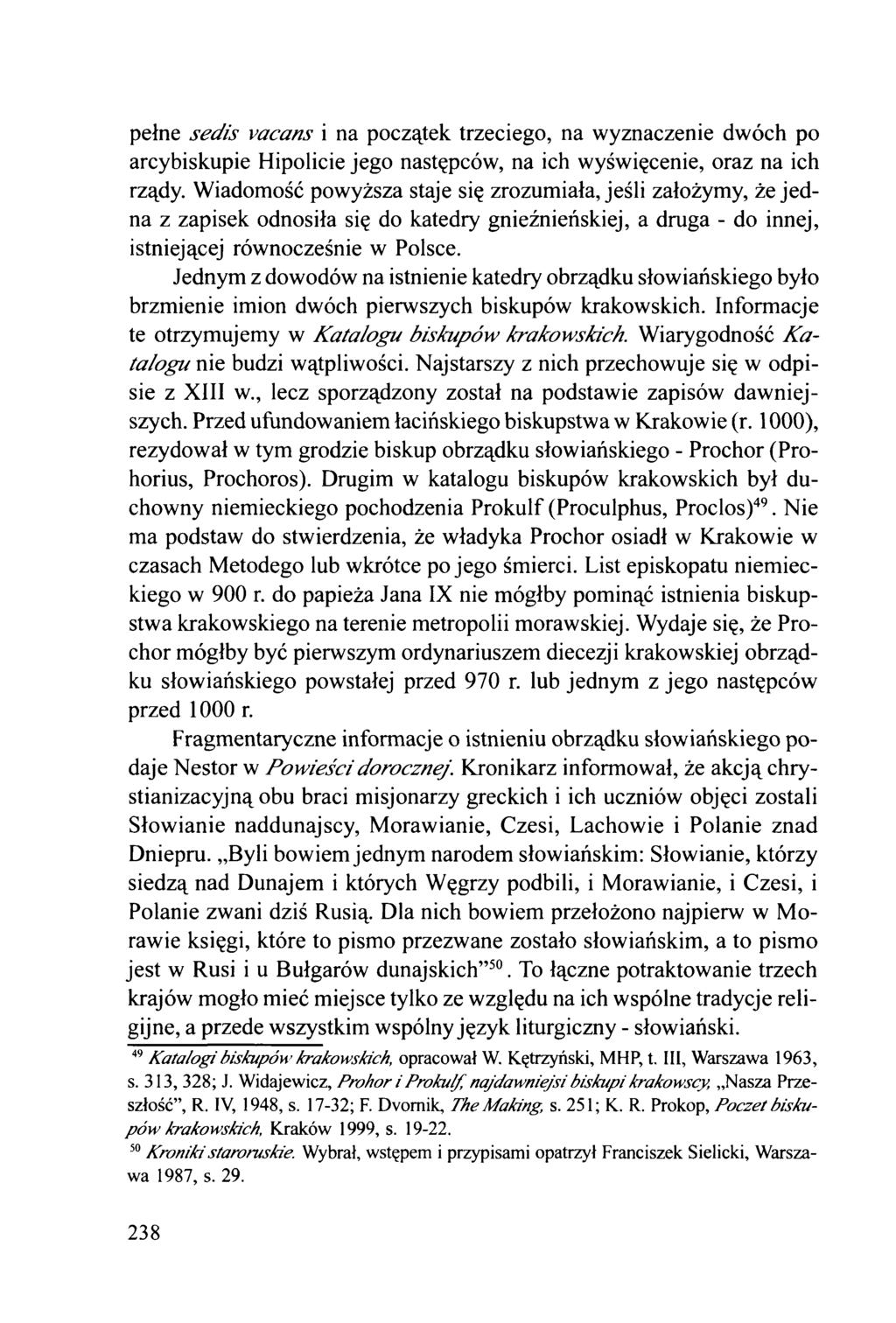 pełne sedis vacans i na początek trzeciego, na wyznaczenie dwóch po arcybiskupie Hipolicie jego następców, na ich wyświęcenie, oraz na ich rządy.