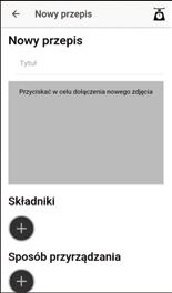 Widok Przepisy własne Aplikacja oferuje Państwu możliwość zainstalowania własnych przepisów oraz ich zapisania i późniejszego realizowania w celu obróbki składników, tak jak w przypadku przepisów