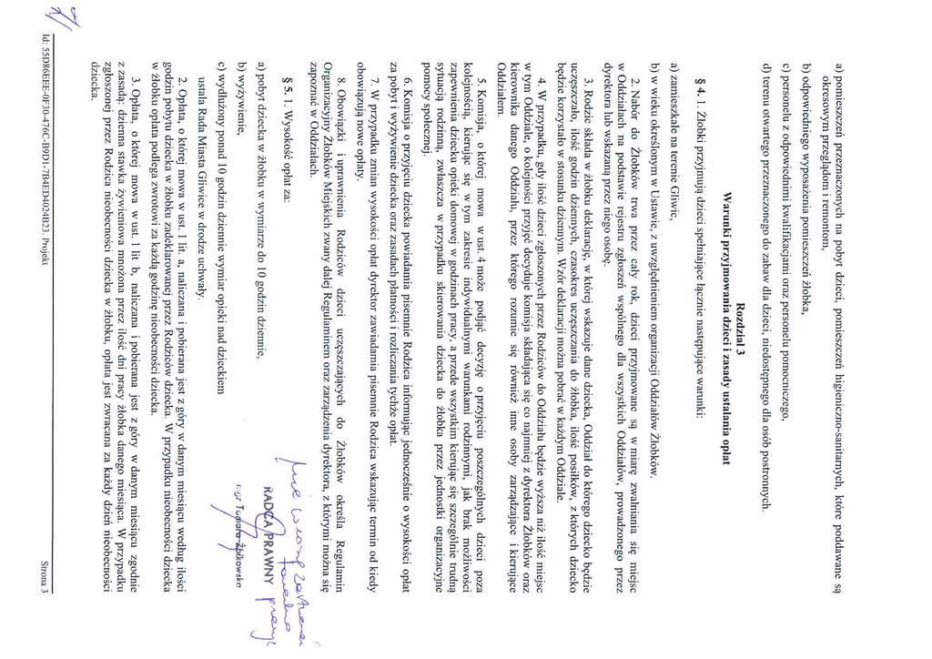 a) pomieszczeń przeznaczonych na pobyt dzieci, pomieszczeń higieniczno-sanitarnych, które poddawane są okresowym przeglądem i remontem, b) odpowiedniego wyposażenia pomieszczeń żłobka, c) personelu z