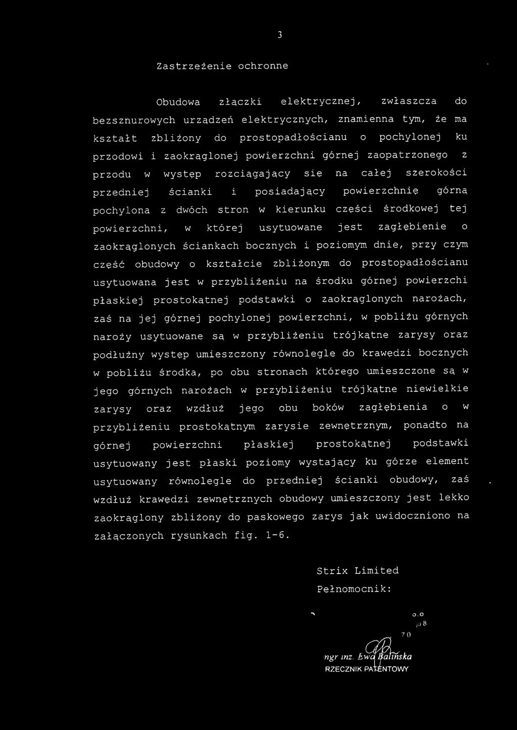 części środkowej te j powierzchni, w które j usytuowan e jes t zagłębienie o zaokrąglonych ściankach bocznyc h i poziomym dnie, prz y czy m część obudow y o kształci e zbliżonym d o prostopadłościanu